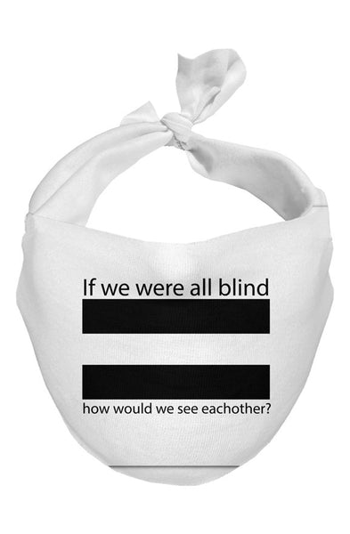 "If we were all blind" Simple Face Scarves (3 Pack) 
